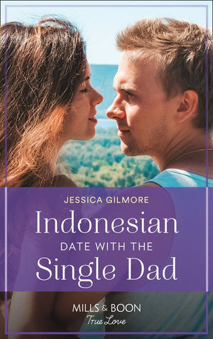 Indonesian Date With The Single Dad (Mills & Boon True Love) (9780008910563)