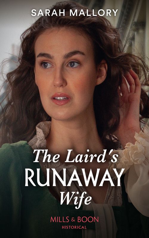 The Laird's Runaway Wife (Mills & Boon Historical) (Lairds of Ardvarrick, Book 3) (9780008919795)