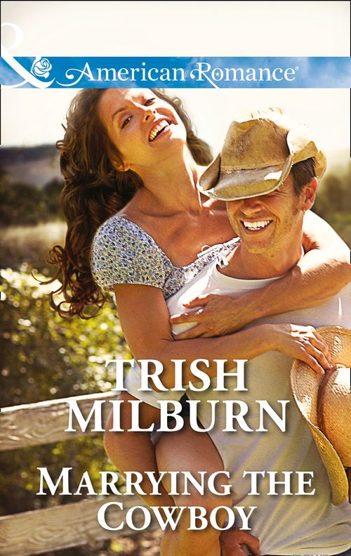 Marrying The Cowboy (Blue Falls, Texas, Book 3) (Mills & Boon American Romance): First edition (9781472071125)