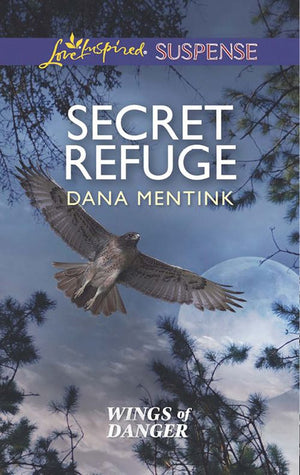 Secret Refuge (Wings of Danger, Book 2) (Mills & Boon Love Inspired Suspense): First edition (9781474028868)