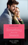 Something About The Season (Mills & Boon True Love) (Return to the Double C, Book 16) (9780008903947)