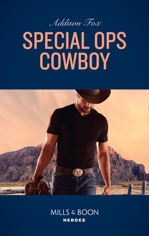 Special Ops Cowboy (Mills & Boon Heroes) (9781474093750)