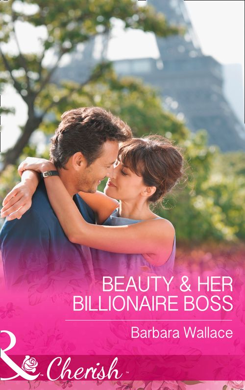 Beauty & Her Billionaire Boss (In Love with the Boss, Book 2) (Mills & Boon Cherish): First edition (9781474002318)