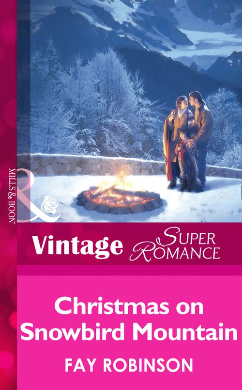 Christmas On Snowbird Mountain (Mills & Boon Vintage Superromance): First edition (9781472024541)