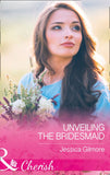 Unveiling The Bridesmaid (The Life Swap, Book 2) (Mills & Boon Cherish) (9781474041577)