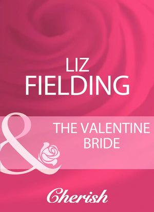 The Valentine Bride (Mills & Boon Cherish): First edition (9781408959763)