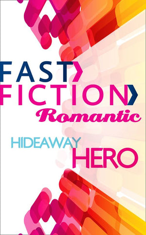 Hideaway Hero (Fast Fiction): First edition