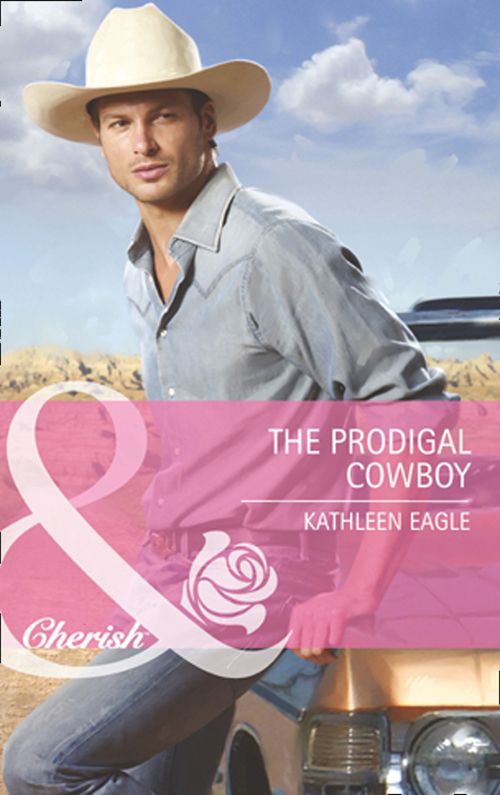 The Prodigal Cowboy (Mills & Boon Cherish): First edition (9781408978665)