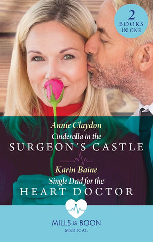 Cinderella In The Surgeon's Castle / Single Dad For The Heart Doctor: Cinderella in the Surgeon's Castle / Single Dad for the Heart Doctor (Mills & Boon Medical) (9780008927417)