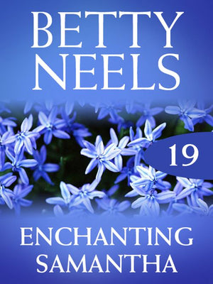 Enchanting Samantha (Betty Neels Collection, Book 19): First edition (9781408982228)