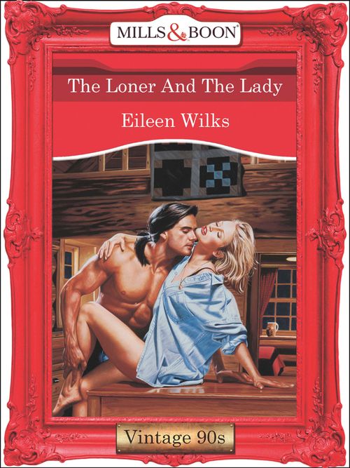 The Loner And The Lady (Mills & Boon Vintage Desire): First edition (9781408992111)
