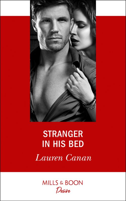 Stranger In His Bed (The Masters of Texas, Book 3) (Mills & Boon Desire) (9781474076746)