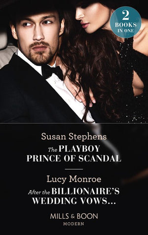 The Playboy Prince Of Scandal / After The Billionaire's Wedding Vows…: The Playboy Prince of Scandal (The Acostas!) / After the Billionaire's Wedding Vows… (Mills & Boon Modern) (9780008913731)