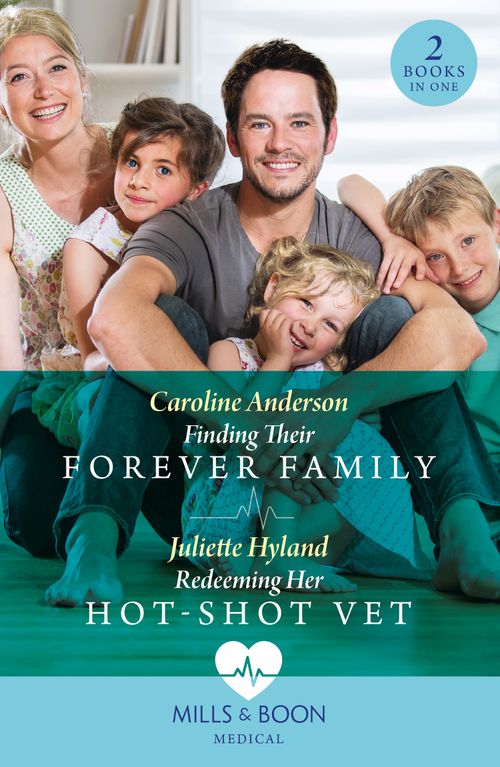Finding Their Forever Family / Redeeming Her Hot-Shot Vet: Finding Their Forever Family / Redeeming Her Hot-Shot Vet (Mills & Boon Medical) (9780263305999)