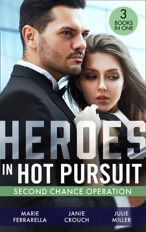 Heroes In Hot Pursuit: Second Chance Operation: Colton Baby Rescue (The Coltons of Red Ridge) / Battle Tested / APB: Baby (9780008917746)
