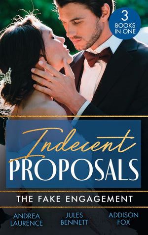 Indecent Proposals: The Fake Engagement: One Week with the Best Man (Brides and Belles) / From Friend to Fake Fiancé / Colton's Deadly Engagement (9780008926083)