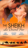 The Sheikh Who Desired Her: Secrets of the Oasis / The Desert Prince / Saved by the Sheikh!: First edition (9781472017987)