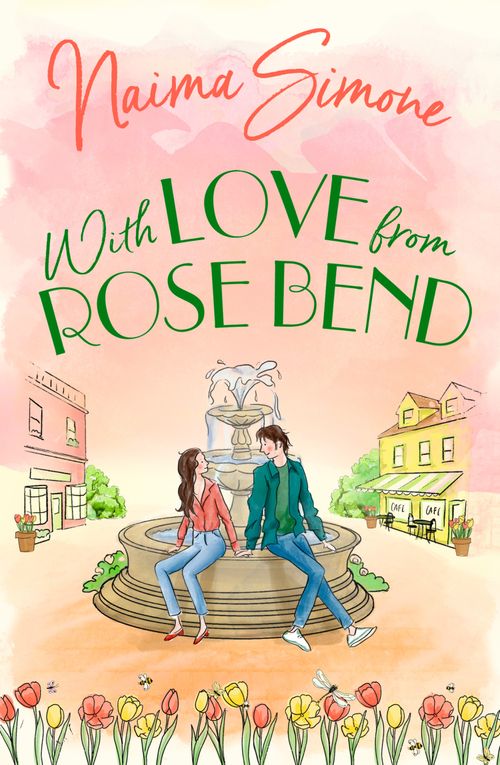 With Love From Rose Bend (Rose Bend, Book 3) by Naima Simone (9781848458543)