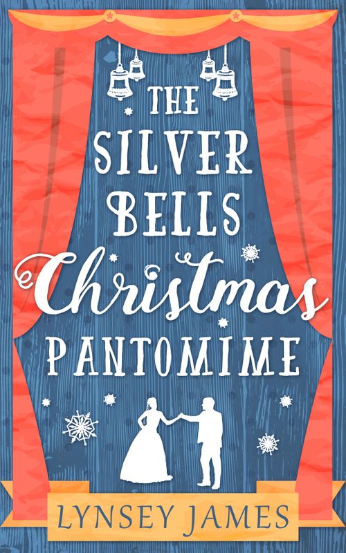 A Luna Bay novel - The Silver Bells Christmas Pantomime (A Luna Bay novel)