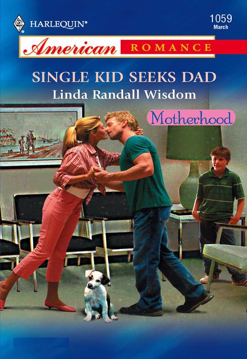 Single Kid Seeks Dad (Mills & Boon American Romance): First edition (9781474021524)
