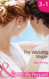 The Wedding Wager: Dakota Daddy (Stetsons & CEOs) / Montana Mistress (Stetsons & CEOs) / Wyoming Wedding (Stetsons & CEOs) (Mills & Boon By Request): First edition (9781472044723)