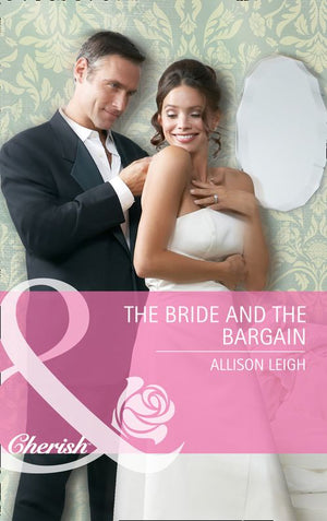 The Bride and the Bargain (The Hunt for Cinderella, Book 4) (Mills & Boon Cherish): First edition (9781408910443)