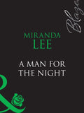 A Man For The Night (Mills & Boon Blaze): First edition (9781408949184)