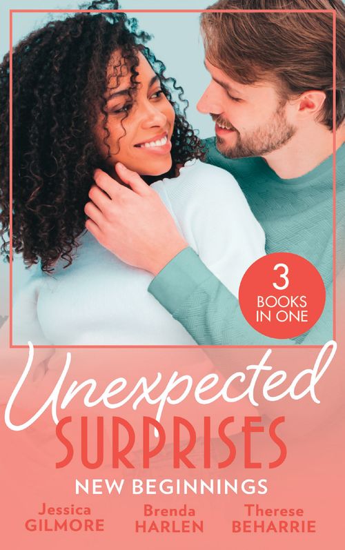 Unexpected Surprises: New Beginnings: Her New Year Baby Secret (Maids Under the Mistletoe) / The Sheriff's Nine-Month Surprise / Surprise Baby, Second Chance (9780008921705)