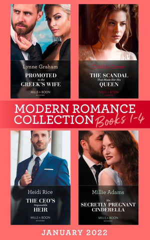 Modern Romance January 2022 Books 1-4: Promoted to the Greek's Wife (The Stefanos Legacy) / The Scandal That Made Her His Queen / The CEO's Impossible Heir / His Secretly Pregnant Cinderella (9780008924782)