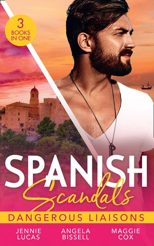 Spanish Scandals: Dangerous Liaisons: Uncovering Her Nine Month Secret / A Night, A Consequence, A Vow / Surrender to Her Spanish Husband (9780008908607)