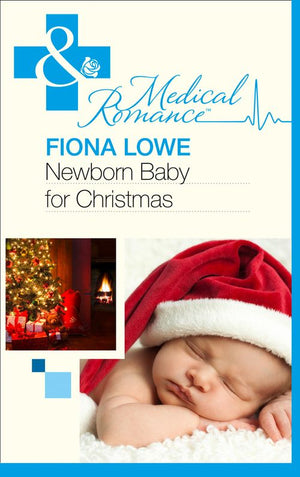 Newborn Baby For Christmas (Mills & Boon Medical): First edition (9781408975886)