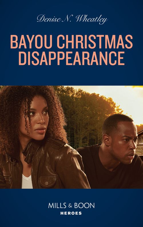 Bayou Christmas Disappearance (Mills & Boon Heroes) (9780008913366)