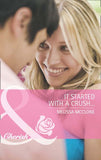 It Started with a Crush... (Mills & Boon Cherish): First edition (9781408971291)