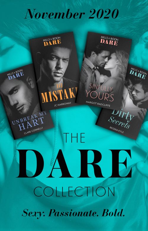 The Dare Collection November 2020: Unbreak My Hart (The Notorious Harts) / Bad Mistake / Sinfully Yours / Dirty Secrets by Clare Connelly, JC Harroway, Margot Radcliffe and Regina Kyle (9780008916329)