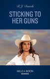 Sticking To Her Guns (Mills & Boon Heroes) (A Colt Brothers Investigation, Book 2) (9780008922207)