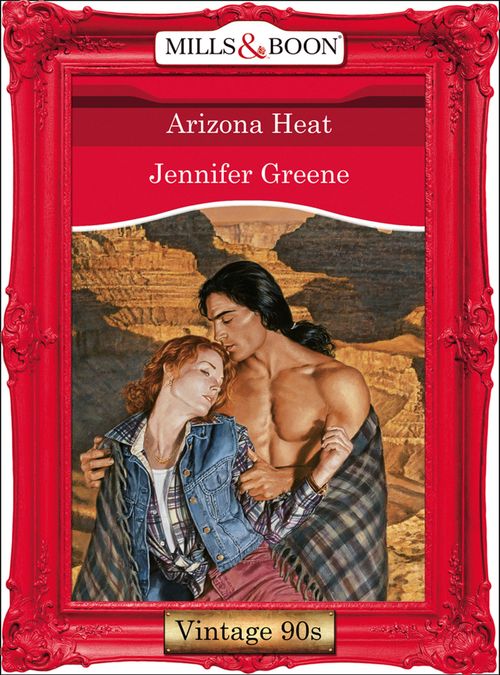 Arizona Heat (Mills & Boon Vintage Desire): First edition (9781408992548)