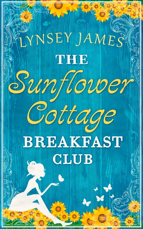 The Sunflower Cottage Breakfast Club (A Luna Bay novel): First edition (9780008189952)