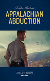 Appalachian Abduction (Mills & Boon Heroes) (9781474078641)