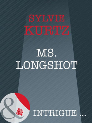 Ms. Longshot (The It Girls, Book 4) (Mills & Boon Intrigue): First edition (9781408946206)