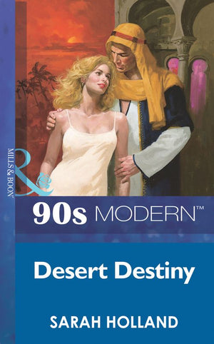 Desert Destiny (Mills & Boon Vintage 90s Modern): First edition (9781408985069)