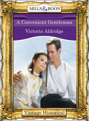 A Convenient Gentleman (Mills & Boon Historical): First edition (9781472039705)