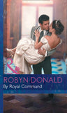 By Royal Command (Royal Weddings, Book 5) (Mills & Boon Modern): First edition (9781472030559)