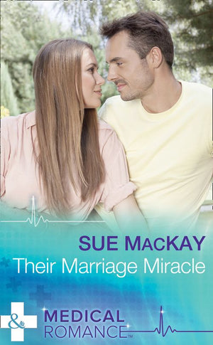 Their Marriage Miracle (Mills & Boon Medical): First edition (9781474031912)