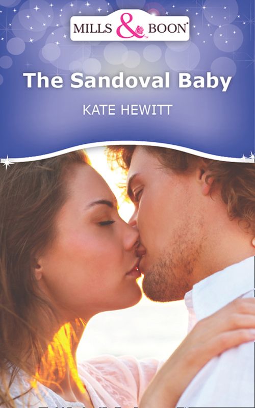 The Sandoval Baby (Mills & Boon Short Stories): First edition (9781472009753)