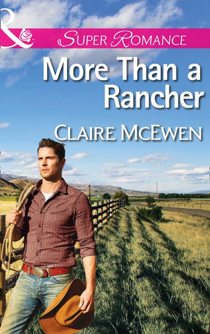 More Than A Rancher (Mills & Boon Superromance): First edition (9781472099877)