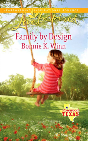 Family By Design (Rosewood, Texas, Book 7) (Mills & Boon Love Inspired): First edition (9781408951354)