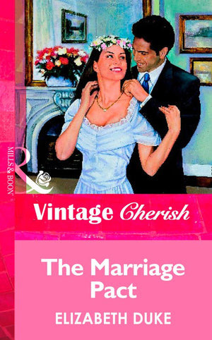 The Marriage Pact (Mills & Boon Vintage Cherish): First edition (9781472067463)