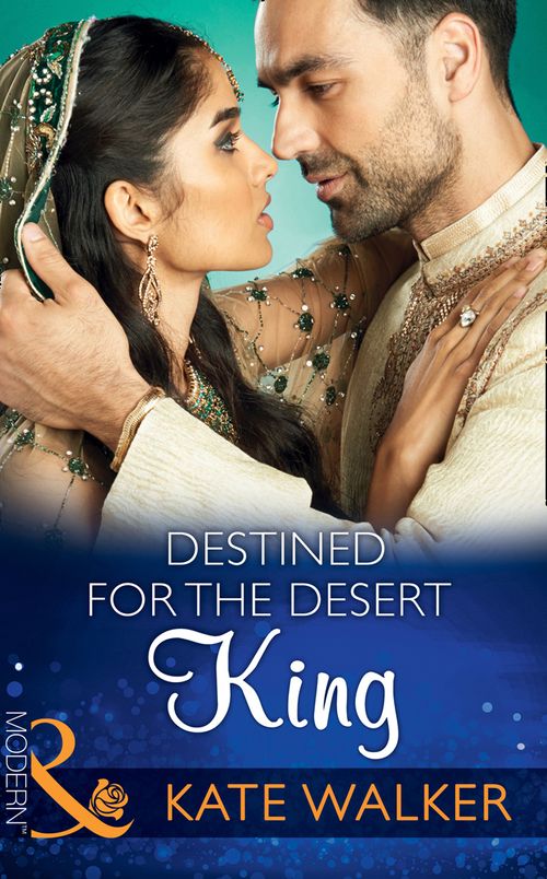 Destined For The Desert King (Rhastaan Royals, Book 2) (Mills & Boon Modern) (9781472099204)