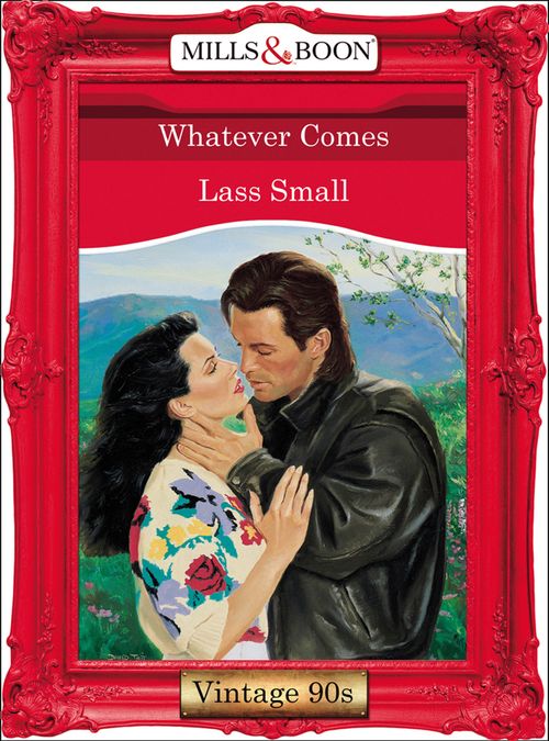 Whatever Comes (Mills & Boon Vintage Desire): First edition (9781408992579)