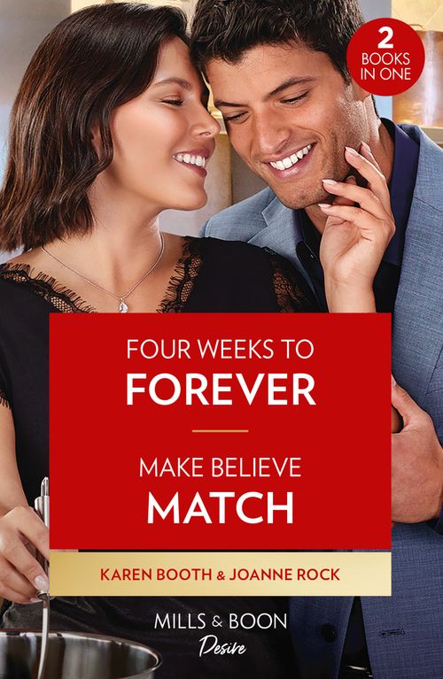 Four Weeks To Forever / Make Believe Match: Four Weeks to Forever (Texas Cattleman's Club: The Wedding) / Make Believe Match (Texas Cattleman's Club: The Wedding) (Mills & Boon Desire) (9780263317558)